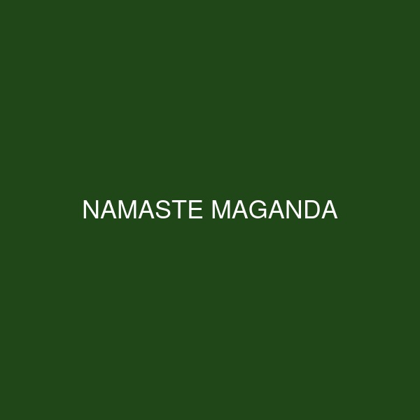 NAMASTE MAGANDA